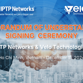 IPTP Networks và Velo Technologies: Bước Đột Phá Trong Hợp Tác Chiến Lược